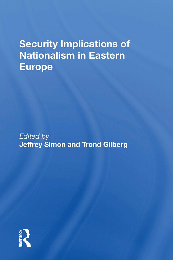 Security Implications Of Nationalism In Eastern Europe by Jeffrey Simon, Paperback | Indigo Chapters
