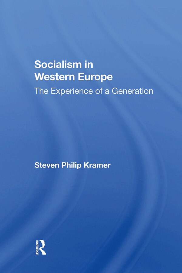 Socialism In Western Europe by Steven Philip Kramer, Paperback | Indigo Chapters