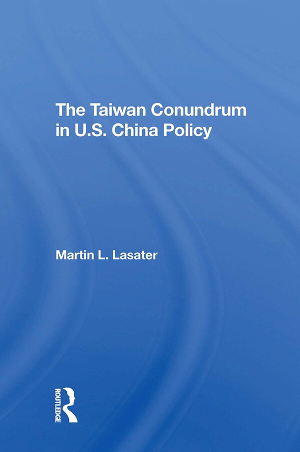 Taiwan Conundrum by Martin L Lasater, Paperback | Indigo Chapters