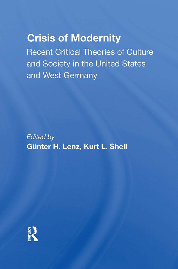 The Crisis Of Modernity by Gunter H. Lenz, Paperback | Indigo Chapters