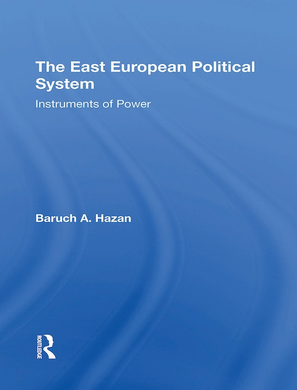The East European Political System by Baruch A Hazan, Paperback | Indigo Chapters