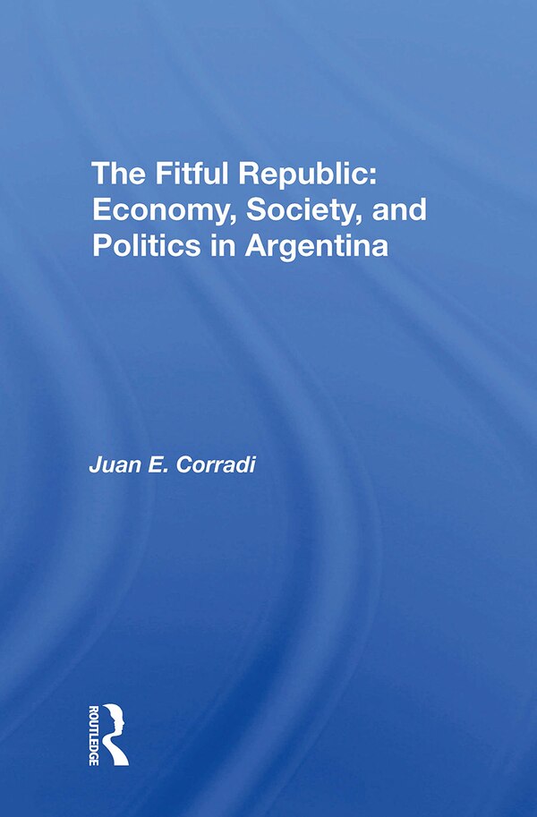 The Fitful Republic by Juan E Corradi, Paperback | Indigo Chapters