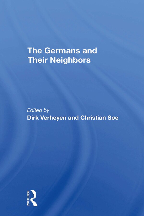 The Germans And Their Neighbors by Dirk Verheyen, Paperback | Indigo Chapters