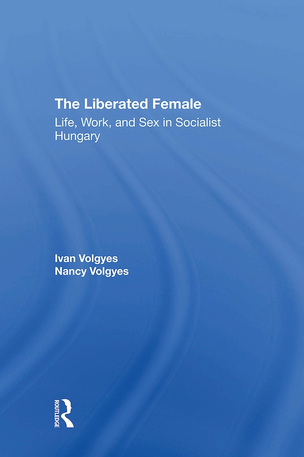 The Liberated Female by Ivan Volgyes, Paperback | Indigo Chapters