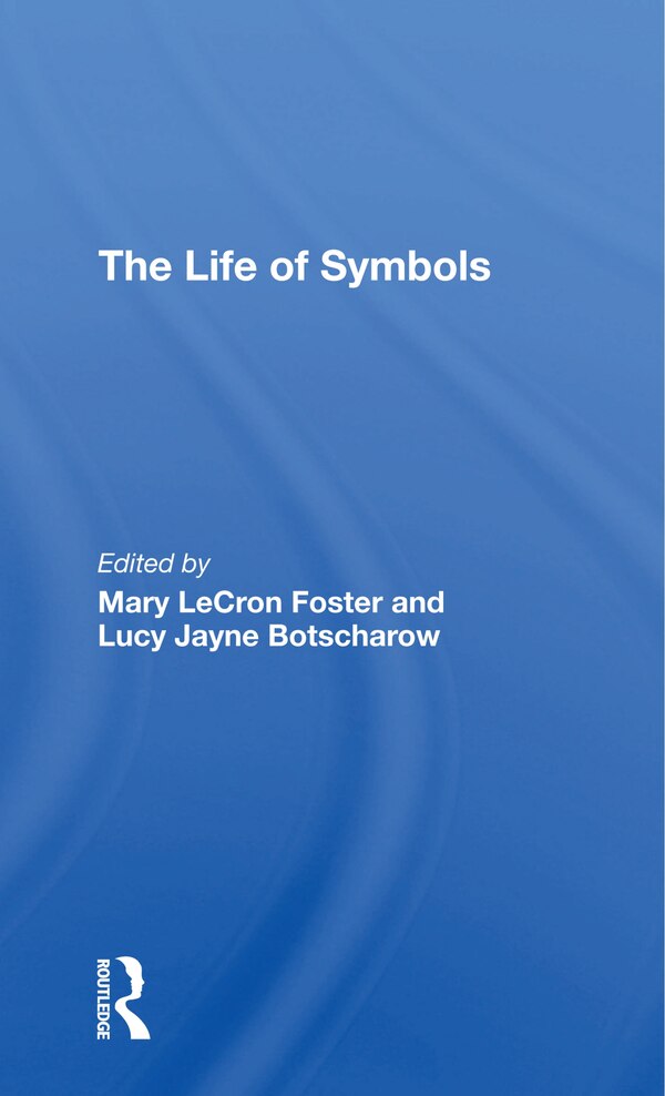 Life Of Symbols by Mary LeCron Foster, Paperback | Indigo Chapters