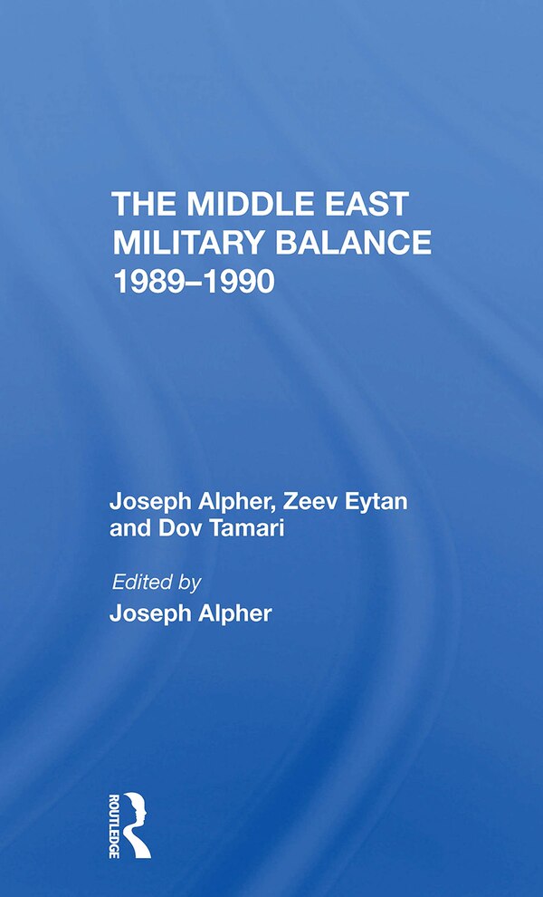 The Middle East Military Balance 1989-1990 by Joseph Alpher, Paperback | Indigo Chapters