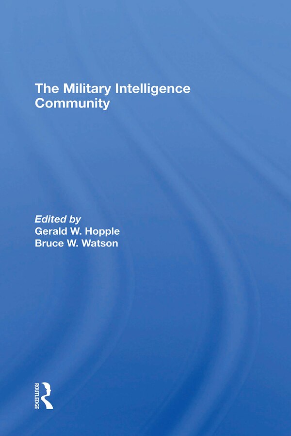 The Military Intelligence Community by Gerald W. Hopple, Paperback | Indigo Chapters