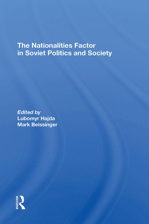 The Nationalities Factor In Soviet Politics And Society by Lubomyr Hajda, Paperback | Indigo Chapters
