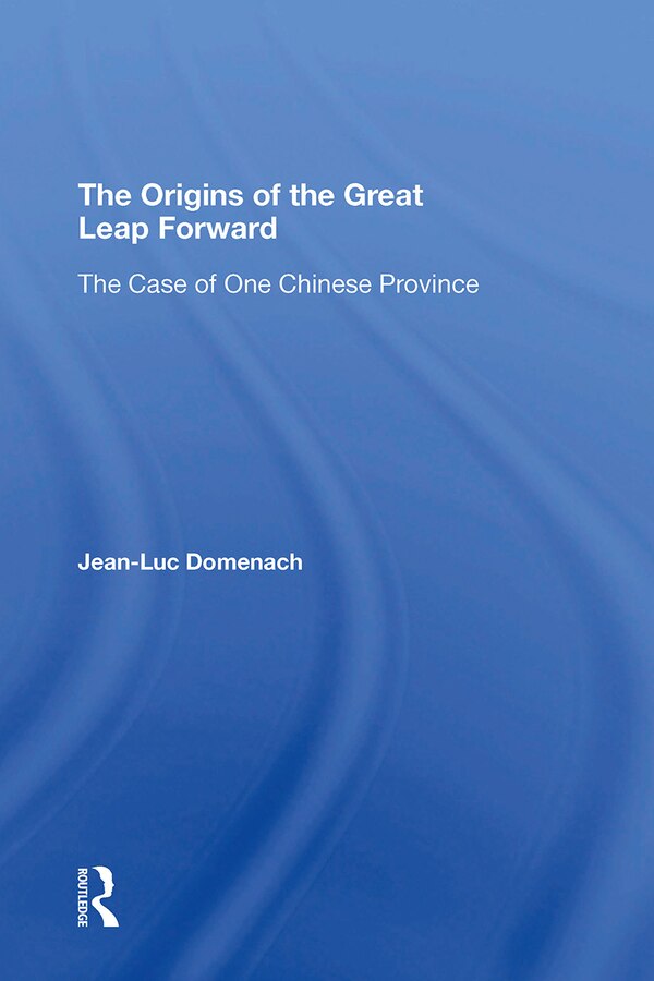 The Origins Of The Great Leap Forward by JEAN-LUC DOMENACH, Paperback | Indigo Chapters