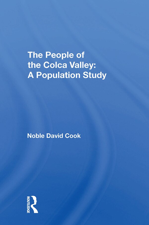 The People Of The Colca Valley by Noble David Cook, Paperback | Indigo Chapters
