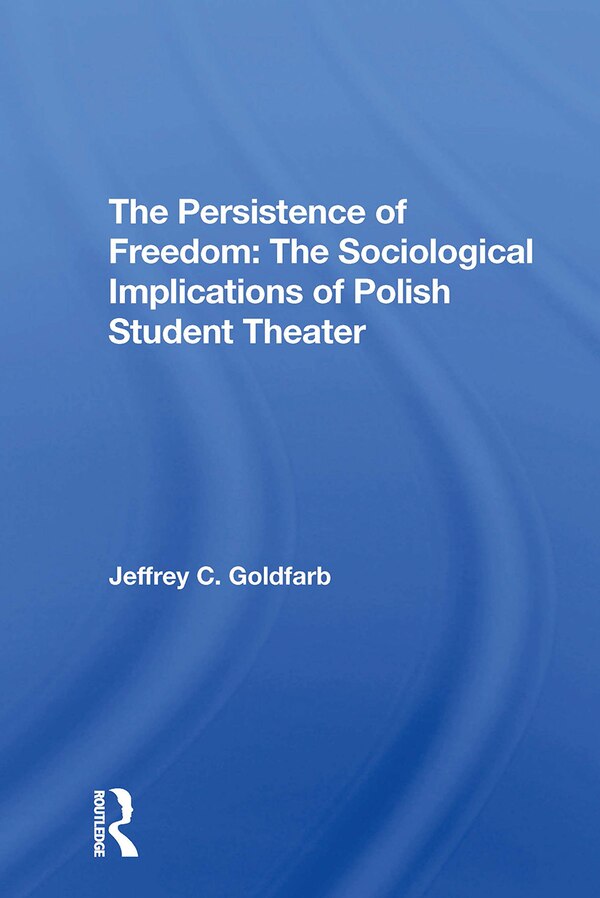 The Persistence Of Freedom by Jeffrey C Goldfarb, Paperback | Indigo Chapters