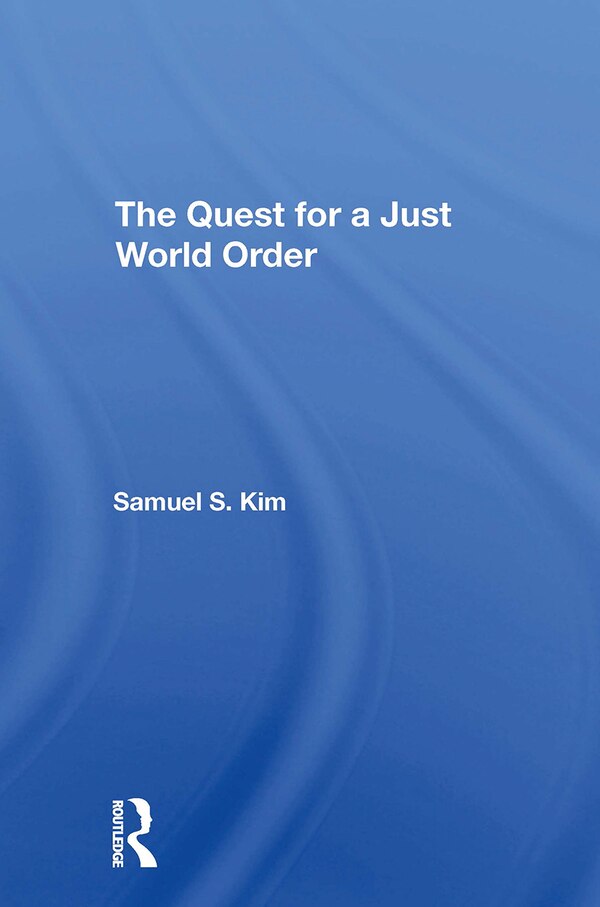 The Quest For A Just World Order by Samuel S Kim, Paperback | Indigo Chapters