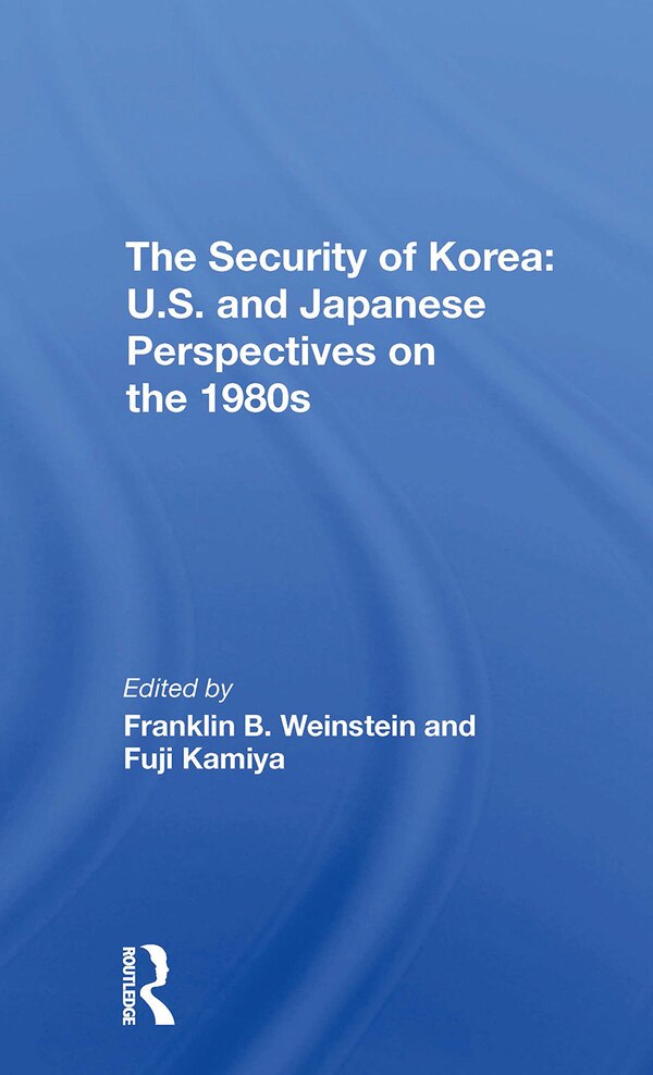 The Security Of Korea by Franklin B. Weinstein, Paperback | Indigo Chapters