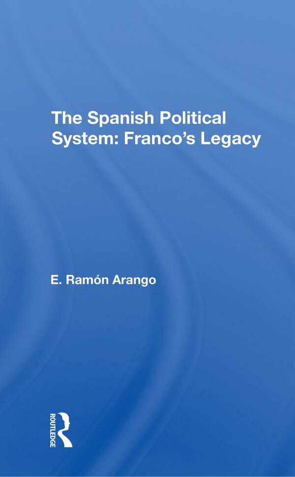 The Spanish Political System by E. Ramon Arango, Paperback | Indigo Chapters