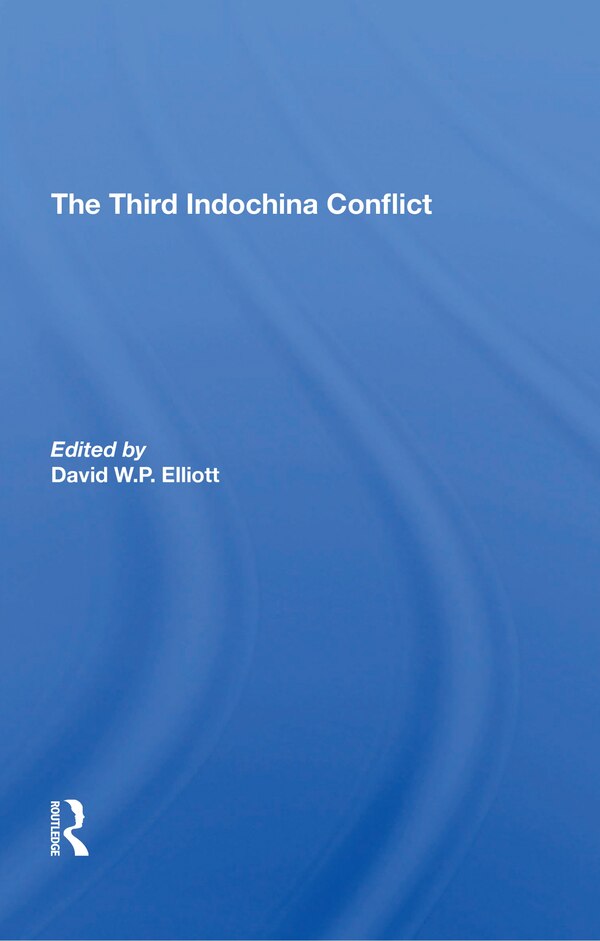 The Third Indochina Conflict by David Elliott, Paperback | Indigo Chapters