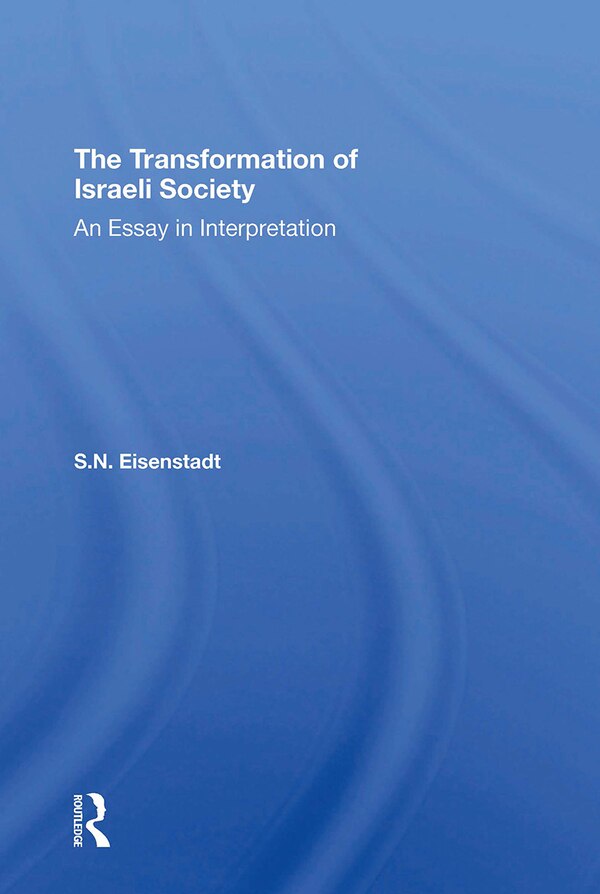 The Transformation Of Israeli Society by S. N. Eisenstadt, Paperback | Indigo Chapters
