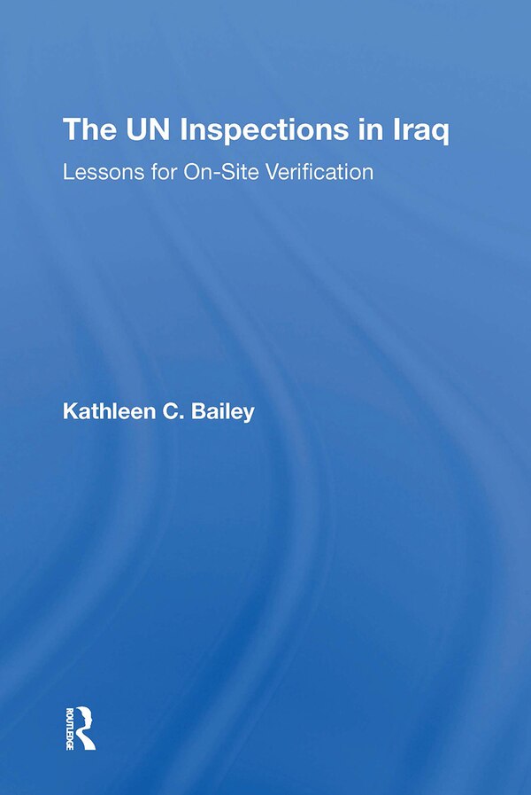 The Un Inspections In Iraq by Kathleen C Bailey, Paperback | Indigo Chapters