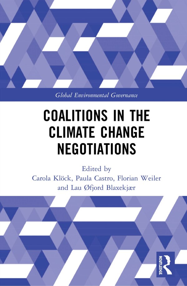 Coalitions In The Climate Change Negotiations by Carola Kl, Hardcover | Indigo Chapters