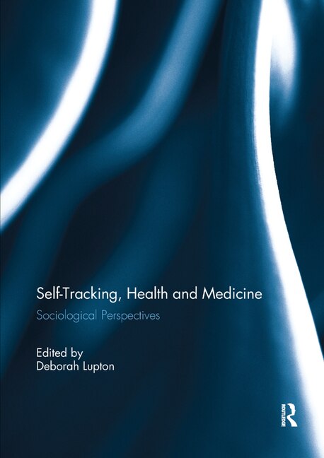 Self-tracking Health And Medicine by Deborah Lupton, Paperback | Indigo Chapters