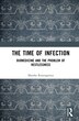 The Time of Infection by Marsha Rosengarten, Hardcover | Indigo Chapters