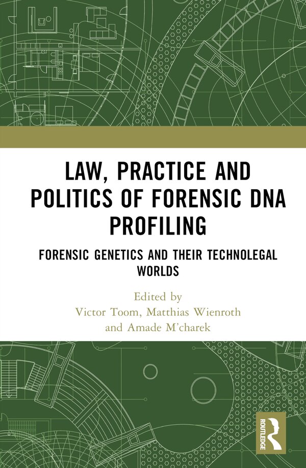 Law Practice and Politics of Forensic DNA Profiling by Victor Toom, Hardcover | Indigo Chapters