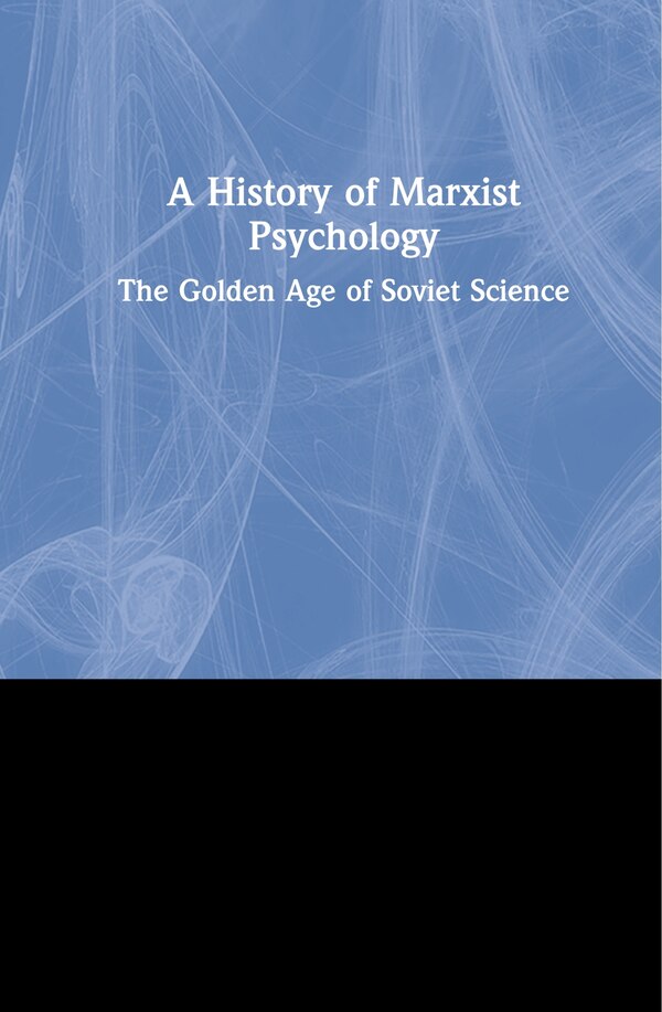 A History Of Marxist Psychology by Anton Yasnitsky, Hardcover | Indigo Chapters