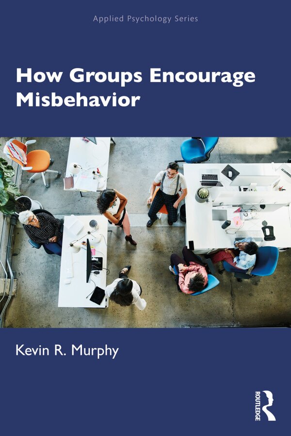 How Groups Encourage Misbehavior by Kevin Murphy, Paperback | Indigo Chapters