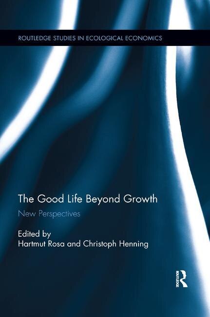 The Good Life Beyond Growth by Hartmut Rosa, Paperback | Indigo Chapters