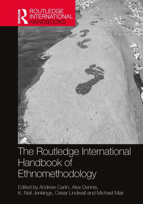 The Routledge International Handbook of Ethnomethodology by Andrew P. Carlin, Hardcover | Indigo Chapters