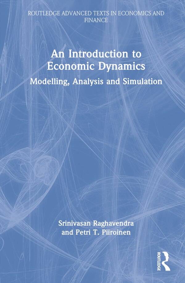 An Introduction to Economic Dynamics by Srinivas Raghavendra, Hardcover | Indigo Chapters