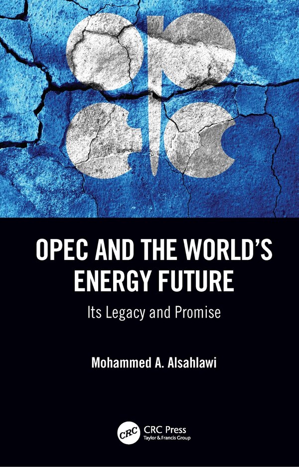 OPEC and the World's Energy Future by Mohammed A. Alsahlawi, Paperback | Indigo Chapters