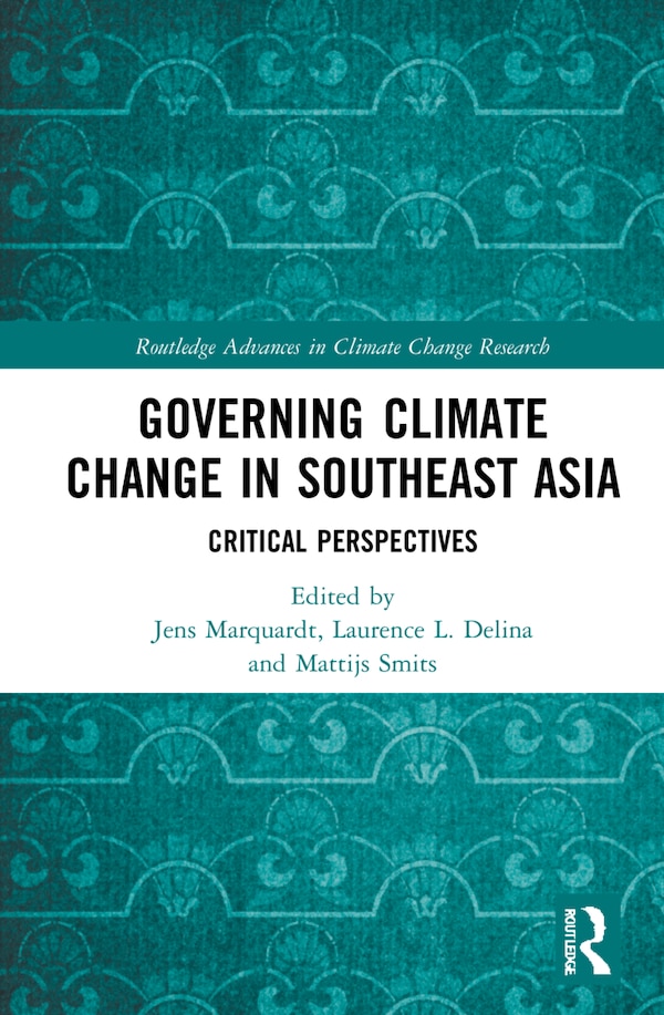 Governing Climate Change In Southeast Asia by Jens Marquardt, Hardcover | Indigo Chapters