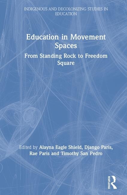 Education In Movement Spaces by Alayna Eagle Shield, Hardcover | Indigo Chapters