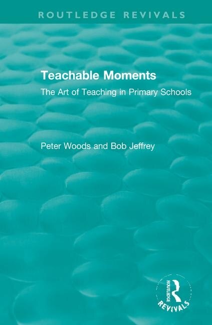 Teachable Moments by Peter Woods, Paperback | Indigo Chapters