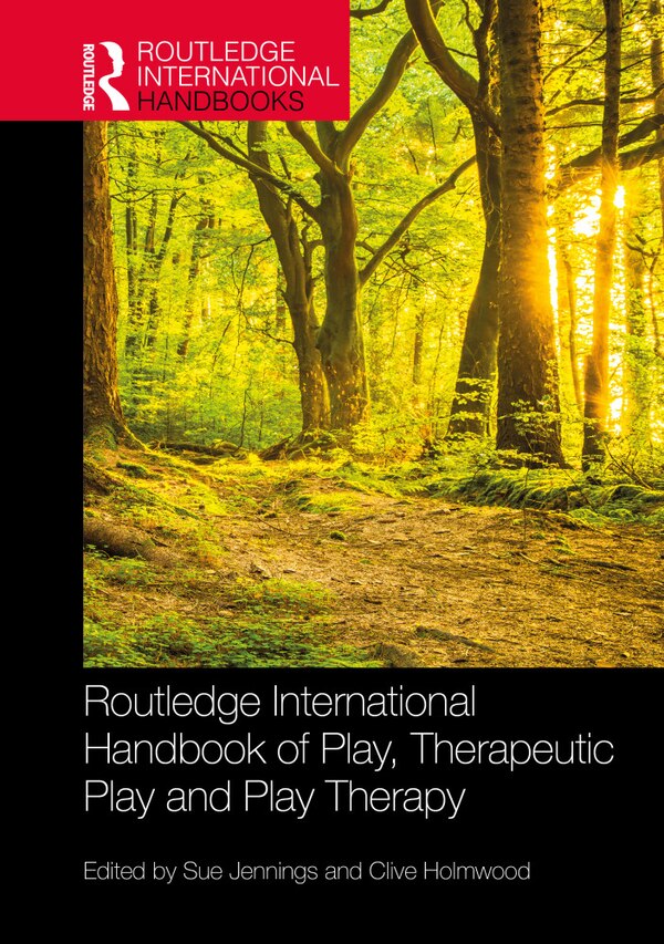 Routledge International Handbook of Play Therapeutic Play and Play Therapy by Sue Jennings, Hardcover | Indigo Chapters