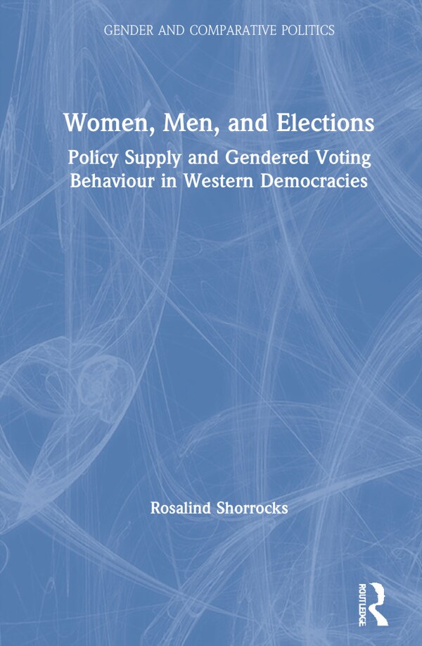 Women Men and Elections by Rosalind Shorrocks, Hardcover | Indigo Chapters
