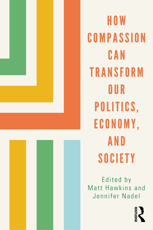 How Compassion can Transform our Politics Economy and Society by Matt Hawkins, Paperback | Indigo Chapters