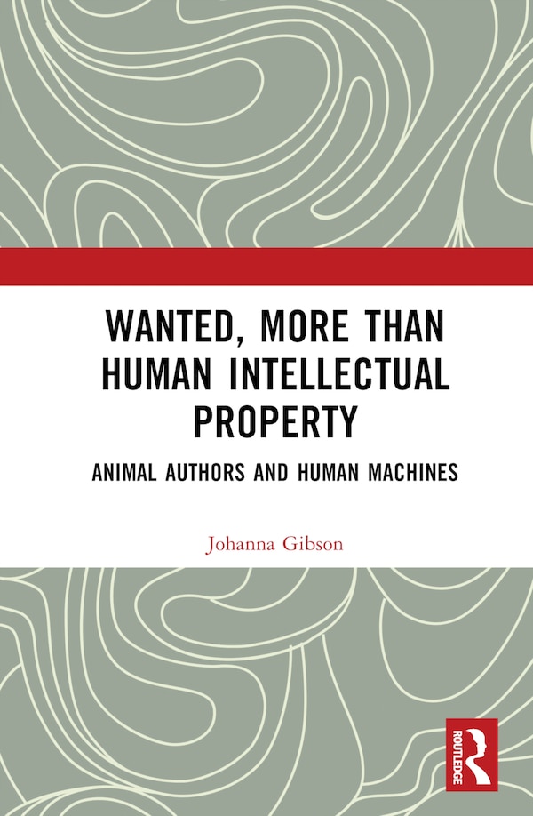 Wanted More than Human Intellectual Property by Johanna Gibson, Hardcover | Indigo Chapters