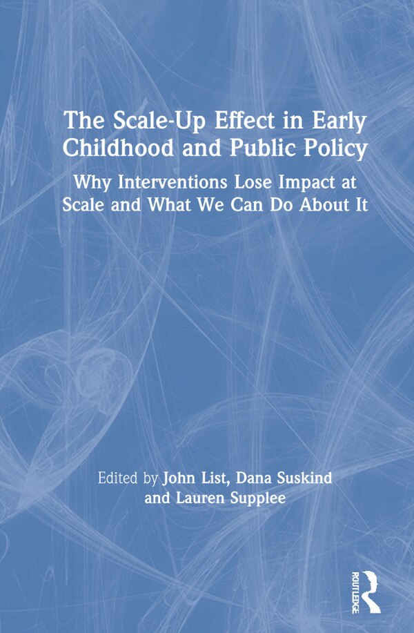 The Scale-up Effect In Early Childhood And Public Policy by John List, Hardcover | Indigo Chapters