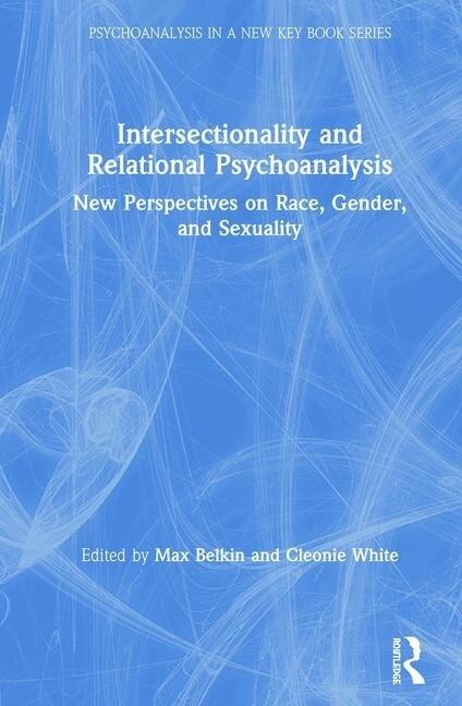 Intersectionality And Relational Psychoanalysis by Max Belkin, Hardcover | Indigo Chapters