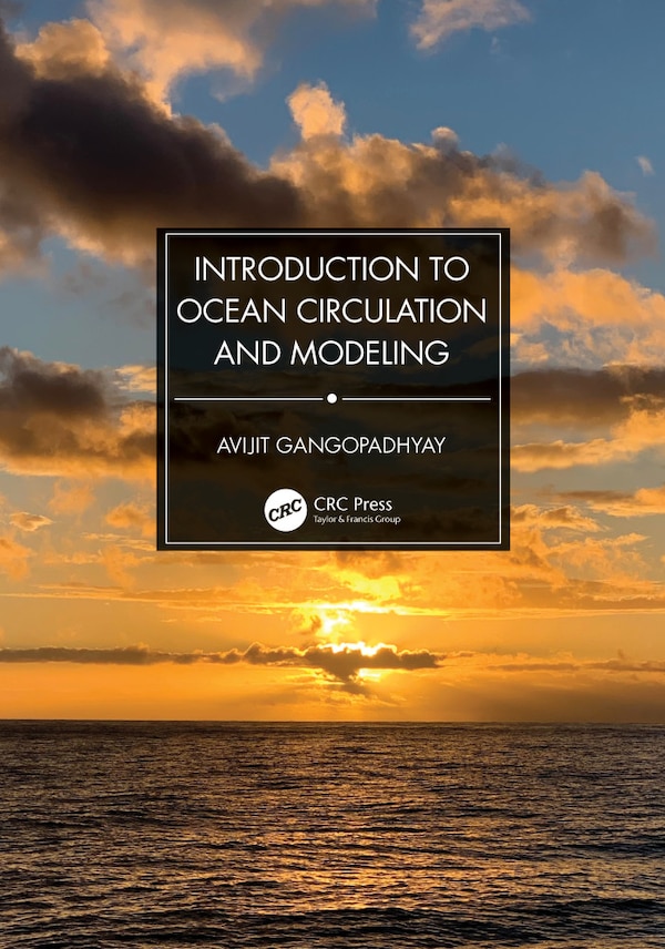 Introduction to Ocean Circulation and Modeling by Avijit Gangopadhyay, Paperback | Indigo Chapters