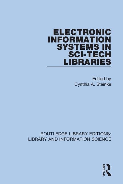 Electronic Information Systems In Sci-tech Libraries by Cynthia A. Steinke, Paperback | Indigo Chapters