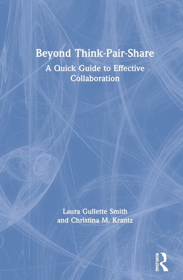 Beyond Think-pair-share by Christina M. Krantz, Hardcover | Indigo Chapters