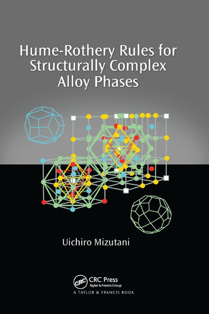 Hume-rothery Rules For Structurally Complex Alloy Phases by Uichiro Mizutani, Paperback | Indigo Chapters