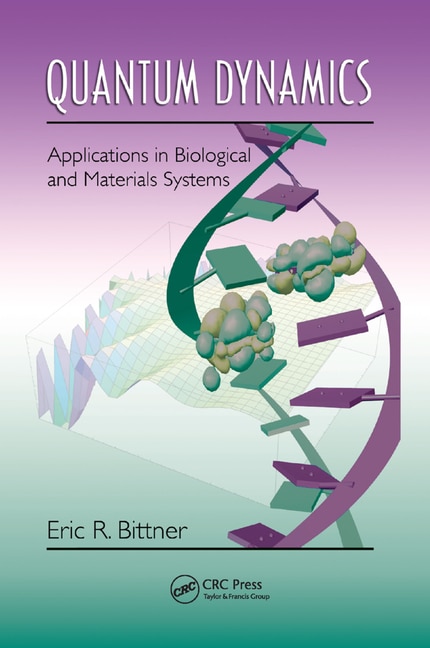 Quantum Dynamics by Eric R. Bittner, Paperback | Indigo Chapters