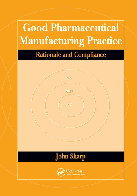 Good Pharmaceutical Manufacturing Practice by John Sharp, Paperback | Indigo Chapters