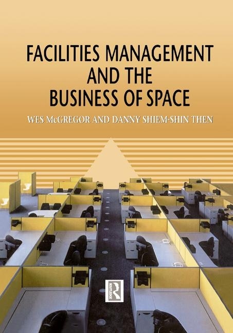 Facilities Management And The Business Of Space by Wes Mcgregor, Paperback | Indigo Chapters