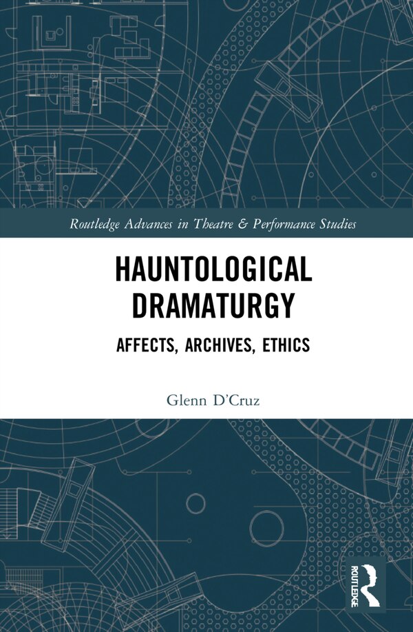 Hauntological Dramaturgy by Glenn D'Cruz, Hardcover | Indigo Chapters