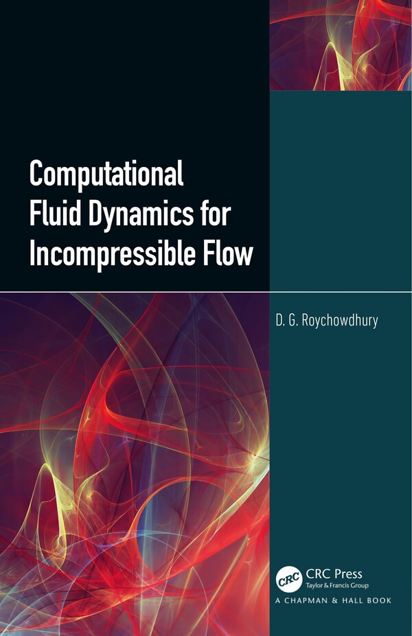 Computational Fluid Dynamics For Incompressible Flows by D.g. Roychowdhury, Hardcover | Indigo Chapters