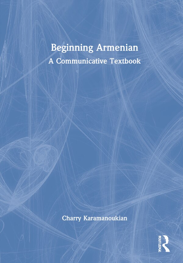Beginning Armenian by Charry Karamanoukian, Hardcover | Indigo Chapters